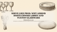Serve Like Pros: Why Airbnb Hosts Choose Libbey and Tuxton
