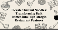 Elevated Instant Noodles: Transforming Bulk Ramen into High-Margin Restaurant Features (A 2026 Guide)