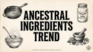 Ancestral Ingredients Trend 2026: How Canadian Food Service Can Capitalize on the Nostalgia-Fueled Shift to Heritage Grains, Traditional Fats & Minimally Processed Staples