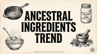 Ancestral Ingredients Trend 2026: How Canadian Food Service Can Capitalize on the Nostalgia-Fueled Shift to Heritage Grains, Traditional Fats & Minimally Processed Staples