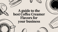 A Guide to the Best Coffee Creamer Flavors for Your Business