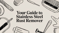 Your Guide to Stainless Steel Rust Remover