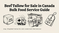 Beef Tallow for Sale in Canada: Where to Buy Bulk for Food Service and Restaurants