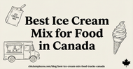 Best Ice Cream Mix for Food Trucks in Canada