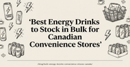 Best Energy Drinks to Stock in Bulk for Canadian Convenience Stores