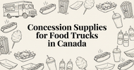 How to Choose Concession Supplies for a Food Truck in Canada