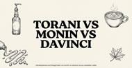Torani vs Monin vs DaVinci: Which Flavouring Syrup Brand is Best for Canadian Cafes?