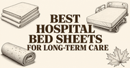 Best Hospital Bed Sheets and Mattress Covers for Long-Term Care in Canada