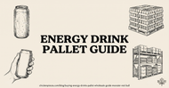 Buying Energy Drinks by the Pallet: Wholesale Guide for Monster and Red Bull