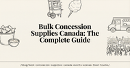 Best Concession Supply Companies in Canada: What Actually Matters