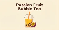 Passion Fruit Bubble Tea: How to Make It for Your Canadian Cafe