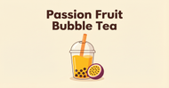 Passion Fruit Bubble Tea: How to Make It for Your Canadian Cafe