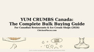 YUM CRUMBS Canada: The Complete Bulk Buying Guide for Canadian Restaurants & Ice Cream Shops 