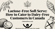 Lactose-Free Soft Serve: How to Cater to Dairy-Free Customers in Canada
