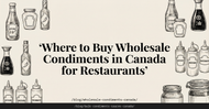 Best Bulk Condiments and Sauces for Canadian Restaurants