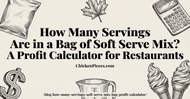 How Many Servings Are in a Bag of Soft Serve Mix? A Profit Calculator for Restaurants