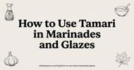 How to Use Tamari in Marinades and Glazes