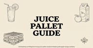 How to Buy Juice by the Pallet in Canada: Wholesale Guide for Apple, Orange and Cranberry