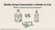 Slushy Syrup Concentrate vs Ready-to-Use: Which Is Better for Your Business?