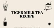 Brown Sugar Tiger Milk Tea: How to Make It for Your Canadian Cafe