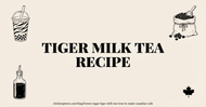 Brown Sugar Tiger Milk Tea: How to Make It for Your Canadian Cafe