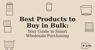 Best Products to Buy in Bulk: 25 Items That Actually Save You Money