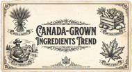 Canada-Grown Ingredients and Radical Transparency