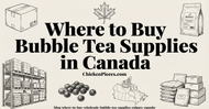 Where to Buy Wholesale Bubble Tea Supplies in Calgary (and Canada-Wide)