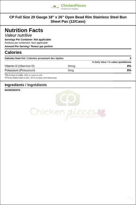 CP Full Size 20 Gauge 18" x 26" Open Bead Rim Stainless Steel Bun Sheet Pan (12/Case) — Nutrition and Ingredients Label — www.chickenpieces.com