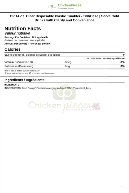 CP 14 oz. Clear Disposable Plastic Tumbler - 500/Case | Serve Cold Drinks with Clarity and Convenience — Nutrition and Ingredients Label — www.chickenpieces.com