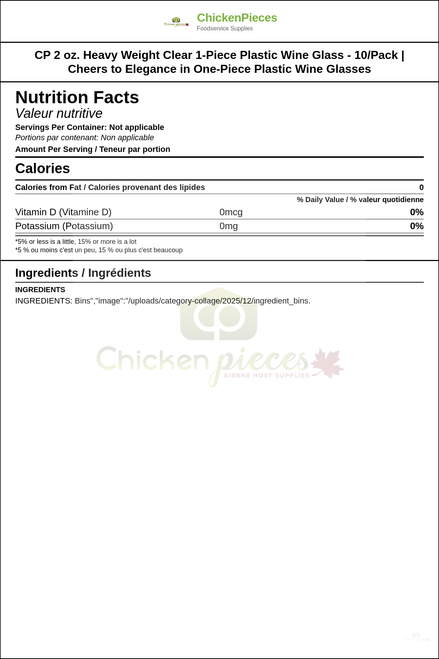 CP 2 oz. Heavy Weight Clear 1-Piece Plastic Wine Glass - 10/Pack | Cheers to Elegance in One-Piece Plastic Wine Glasses — Nutrition and Ingredients Label — www.chickenpieces.com