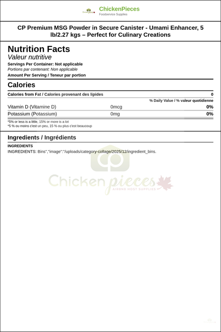 CP Premium MSG Powder in Secure Canister - Umami Enhancer, 5 lb/2.27 kgs – Perfect for Culinary Creations — Nutrition and Ingredients Label — www.chickenpieces.com