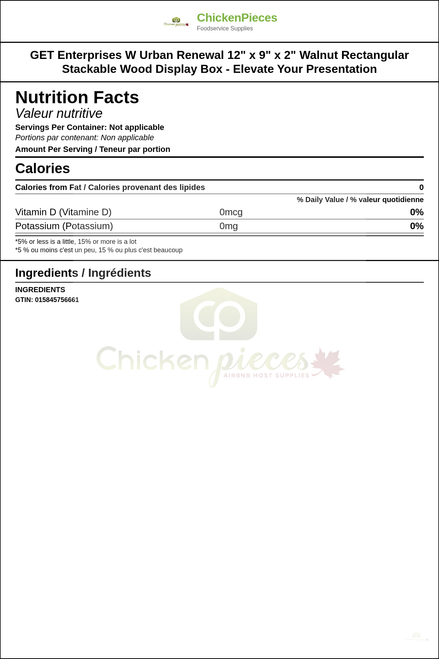 GET Enterprises W Urban Renewal 12" x 9" x 2" Walnut Rectangular Stackable Wood Display Box - Elevate Your Presentation — Nutrition and Ingredients Label — www.chickenpieces.com