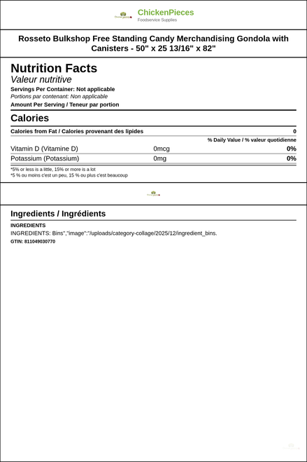 Rosseto Bulkshop Free Standing Candy Merchandising Gondola with Canisters - 50" x 25 13/16" x 82" — Nutrition and Ingredients Label — www.chickenpieces.com