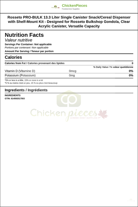 Rosseto PRO-BULK 13.3 Liter Single Canister Snack/Cereal Dispenser with Shelf-Mount Kit - Designed for Rosseto Bulkshop Gondola, Clear Acrylic Canister, Versatile Capacity — Nutrition and Ingredients Label — www.chickenpieces.com