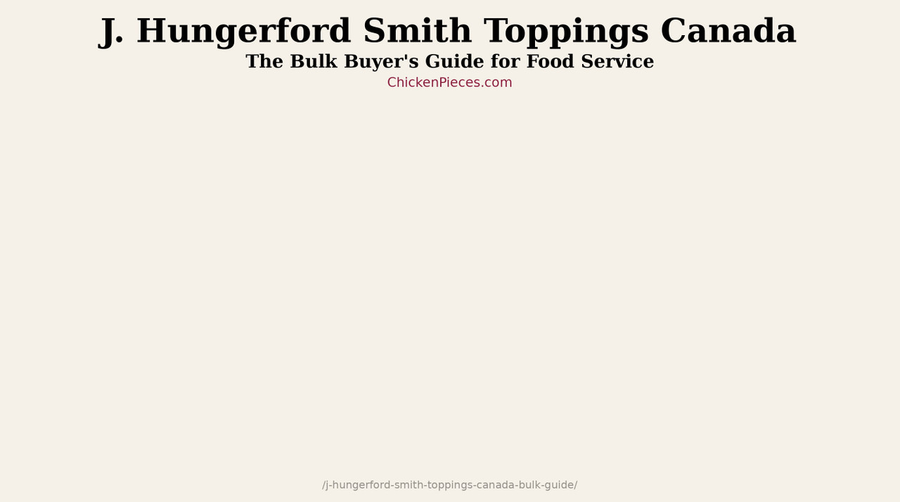 J. Hungerford Smith bulk ice cream toppings available at ChickenPieces.com for Canadian food service