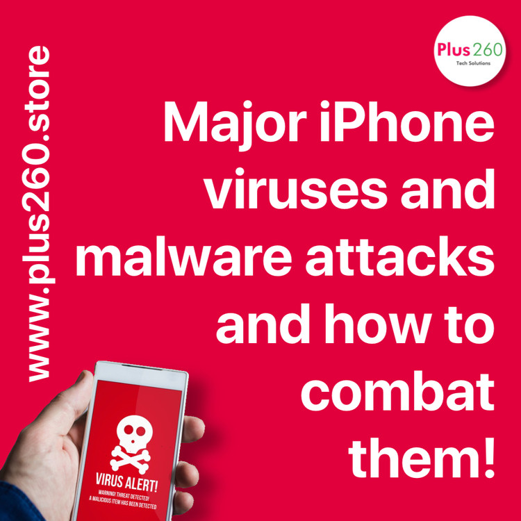 Major Iphone Viruses And Malware Attacks And How To Combat Them Plus260 Tech Solutions 