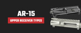 AR-15 Upper Receiver Types