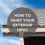 How to paint your exterior uPVC