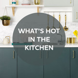 What's hot in the kitchen