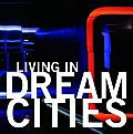 Living in Dream Cities