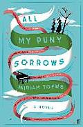 All My Puny Sorrows UK Edition