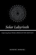 Solar Labyrinth: Exploring Gene Wolfe's Book of the New Sun