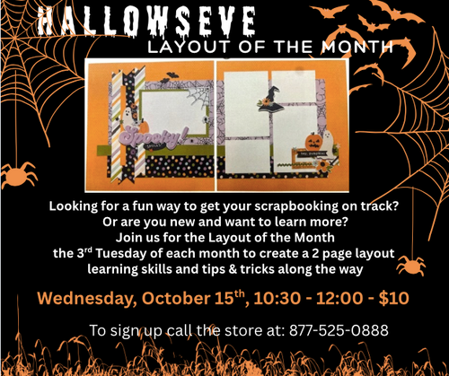 In Store - Layout of the Month - 10/15  10:30-12:00 - Hallows Eve - $10 - then Stay & Play 1:200-4:30