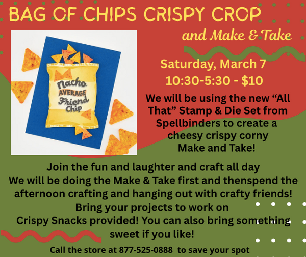 In Store Event - 3/21 - 10:30- 5:30- Bag Of Chips Crispy Crop and Make & Take - $10