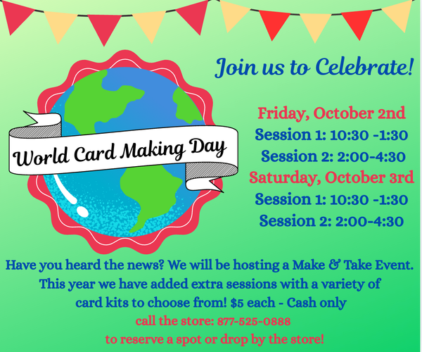 In Store Classes - Day 1: Friday: 10/2:: 10:30-1:30 & 2:00:-4:30 - World Card Making Days - Make & Take Event