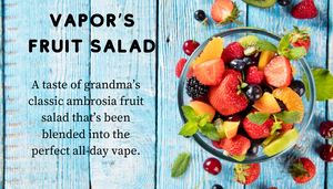 Vapor's VICE VAPOR’S FRUIT SALAD Vapor's VICE VAPOR’S FRUIT SALAD