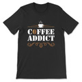 Coffee Addict T-Shirt