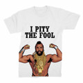 Mr T - I Pity The Fool Shirt