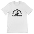 Support Plant Parenthood T-Shirt